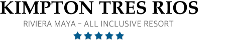 Kimpton Tres Rios – Riviera Maya – Kimpton Tres Rios All Inclusive Resort